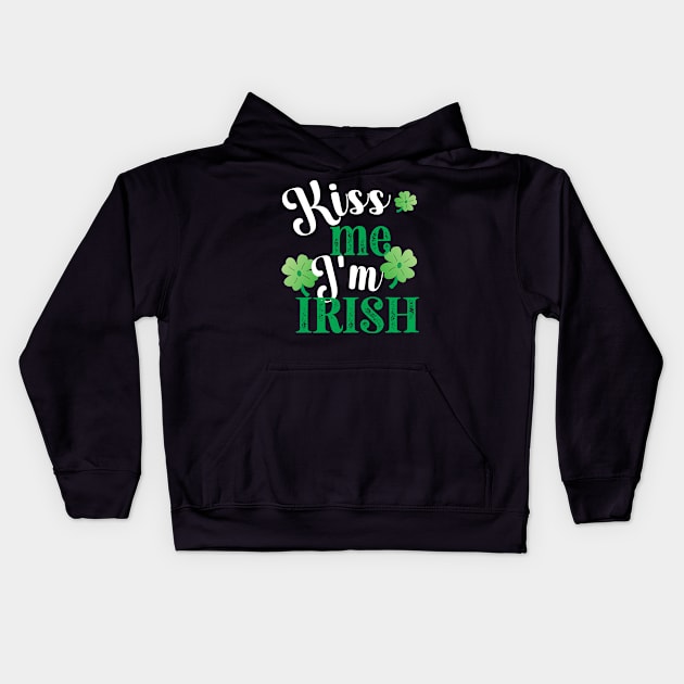 KISS ME IM IRISH ST. PATRICKS DAY WITH 3 SHAMROCKS Kids Hoodie by KathyNoNoise